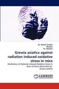 Grewia Asiatica Against Radiation Induced Oxidative Stress in Mice