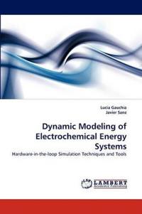 Dynamic Modeling of Electrochemical Energy Systems