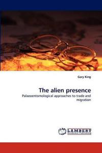 The alien presence