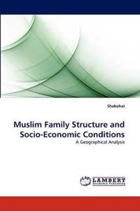 Muslim Family Structure and Socio-Economic Conditions