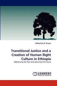 Transitional Justice and a Creation of Human Right Culture in Ethiopia