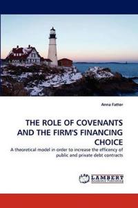 The Role of Covenants and the Firm's Financing Choice