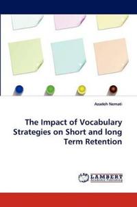 The Impact of Vocabulary Strategies on Short and Long Term Retention