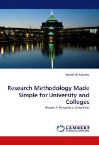 Research Methodology Made Simple for University and Colleges