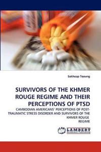 Survivors of the Khmer Rouge Regime and Their Perceptions of Ptsd