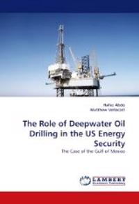 The Role of Deepwater Oil Drilling in the Us Energy Security