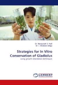Strategies for in Vitro Conservation of Gladiolus