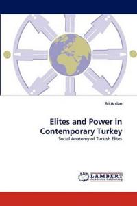 Elites and Power in Contemporary Turkey