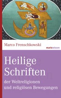 Heilige Schriften der Weltreligionen und religiösen Bewegungen