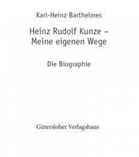 Heinz Rudolf Kunze. Meine eigenen Wege