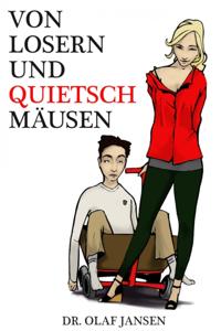 Von Losern und Quietschmäusen