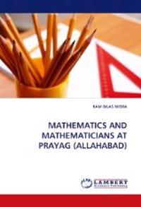 Mathematics and Mathematicians at Prayag (Allahabad)