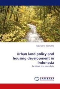 Urban Land Policy and Housing Development in Indonesia
