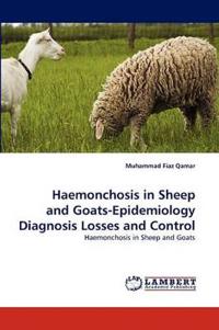 Haemonchosis in Sheep and Goats-Epidemiology Diagnosis Losses and Control