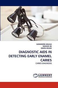 Diagnostic AIDS in Detecting Early Enamel Caries