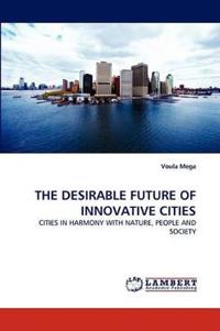 The Desirable Future of Innovative Cities