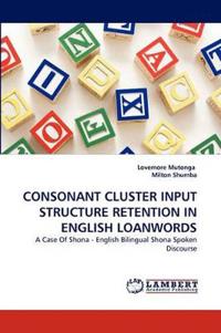 Consonant Cluster Input Structure Retention in English Loanwords