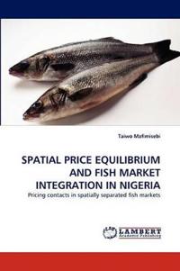 Spatial Price Equilibrium and Fish Market Integration in Nigeria