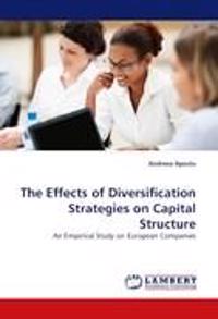The Effects of Diversification Strategies on Capital Structure