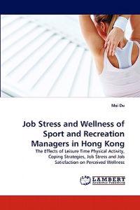 Job Stress and Wellness of Sport and Recreation Managers in Hong Kong