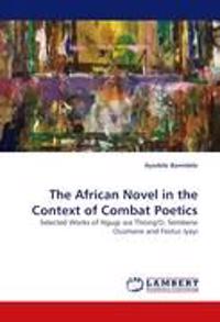 The African Novel in the Context of Combat Poetics