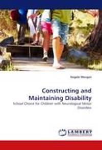 Constructing and Maintaining Disability