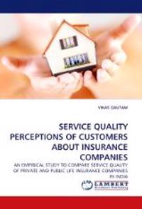 Service Quality Perceptions of Customers about Insurance Companies