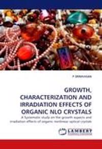 Growth, Characterization and Irradiation Effects of Organic Nlo Crystals