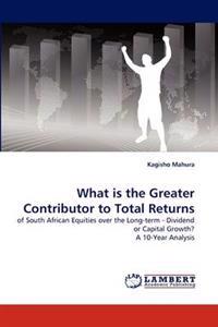 What Is the Greater Contributor to Total Returns