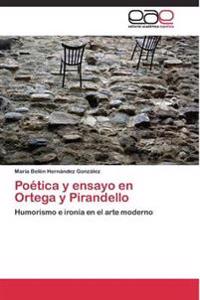 Poética y ensayo en Ortega y Pirandello