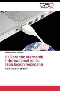 El Derecho Mercantil Internacional en la legislación mexicana