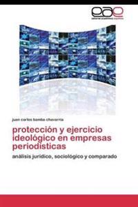 protección y ejercicio ideológico en empresas periodísticas