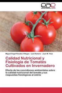 Calidad Nutricional y Fisiología de Tomates Cultivados en Invernadero