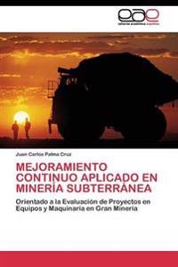 Mejoramiento Continuo Aplicado En Minería Subterránea