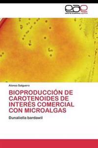 Bioproducción de Carotenoides de Interés Comercial Con Microalgas