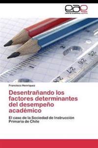 Desentrañando los factores determinantes del desempeño académico