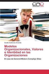 Modelos Organizacionales, Valores E Identidad En Las Organizaciones