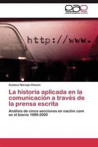 La historia aplicada en la comunicación a través de la prensa escrita