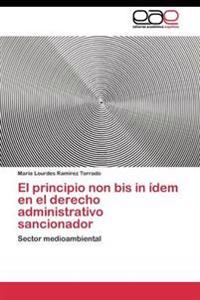 El principio non bis in ídem en el derecho administrativo sancionador