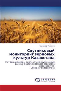 Sputnikovyy Monitoring Zernovykh Kul'tur Kazakhstana