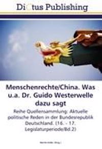 Menschenrechte/China. Was u.a. Dr. Guido Westerwelle dazu sagt