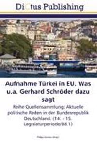 Aufnahme Türkei in EU. Was u.a. Gerhard Schröder dazu sagt