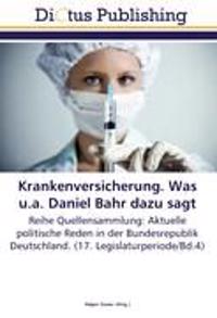 Krankenversicherung. Was u.a. Daniel Bahr dazu sagt