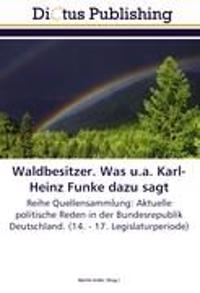 Waldbesitzer. Was u.a. Karl-Heinz Funke dazu sagt