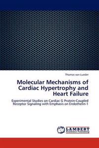 Molecular Mechanisms of Cardiac Hypertrophy and Heart Failure