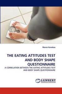 The Eating Attitudes Test and Body Shape Questionnaire