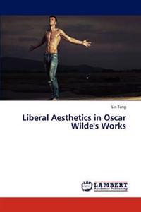 Liberal Aesthetics in Oscar Wilde's Works