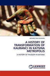 A History of Transformation of Kauranci in Katsina Metropolis