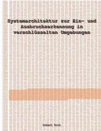 Systemarchitektur zur Ein- und Ausbruchserkennung in verschlüsselten Umgebungen