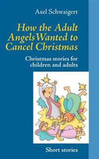 How the Adult Angels Wanted to Cancel Christmas